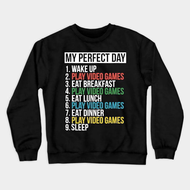 My Perfect Day Video Games Funny Cool Gamer Crewneck Sweatshirt by luckyboystudio